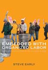Order your copy of Embedded with Organized Labor today!